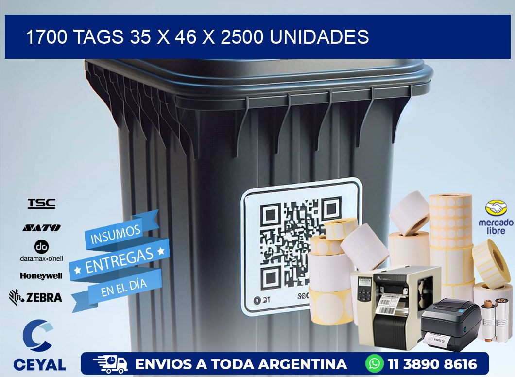 1700 TAGS 35 x 46 X 2500 UNIDADES