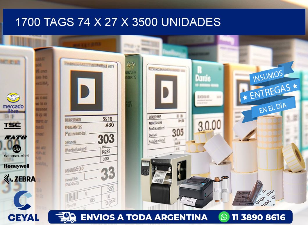 1700 TAGS 74 x 27 X 3500 UNIDADES