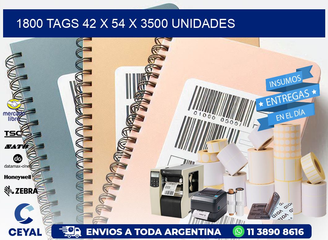 1800 TAGS 42 x 54 X 3500 UNIDADES