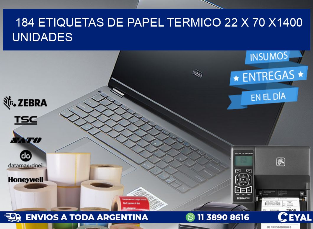 184 ETIQUETAS DE PAPEL TERMICO 22 x 70 X1400 UNIDADES