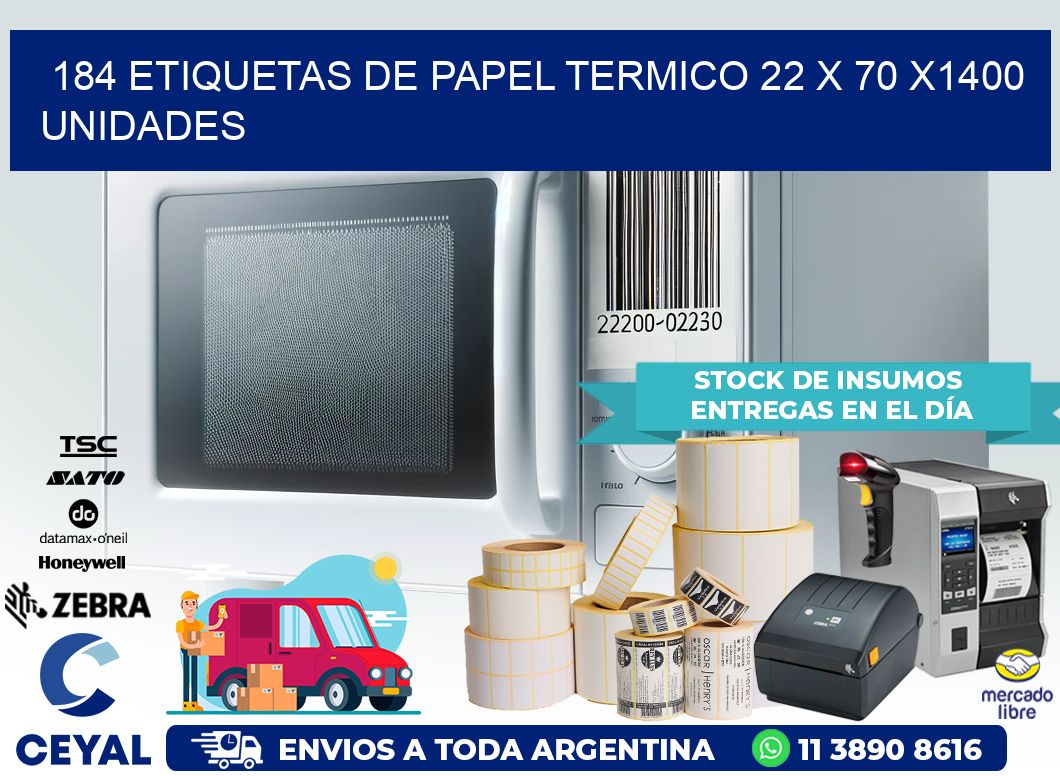 184 ETIQUETAS DE PAPEL TERMICO 22 x 70 X1400 UNIDADES