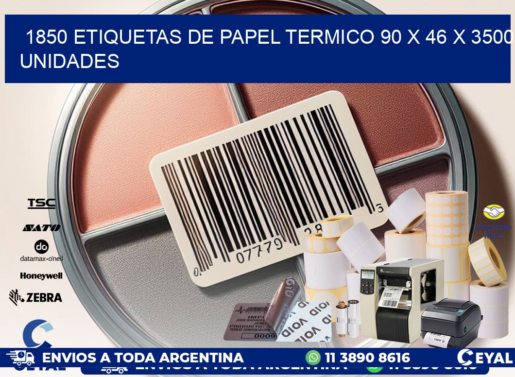 1850 ETIQUETAS DE PAPEL TERMICO 90 x 46 X 3500 UNIDADES