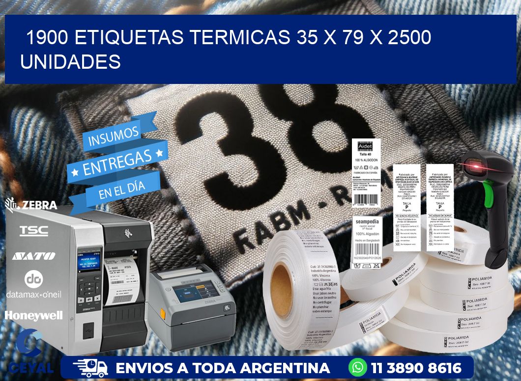 1900 ETIQUETAS TERMICAS 35 x 79 X 2500 UNIDADES