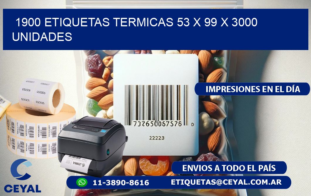 1900 ETIQUETAS TERMICAS 53 x 99 X 3000 UNIDADES