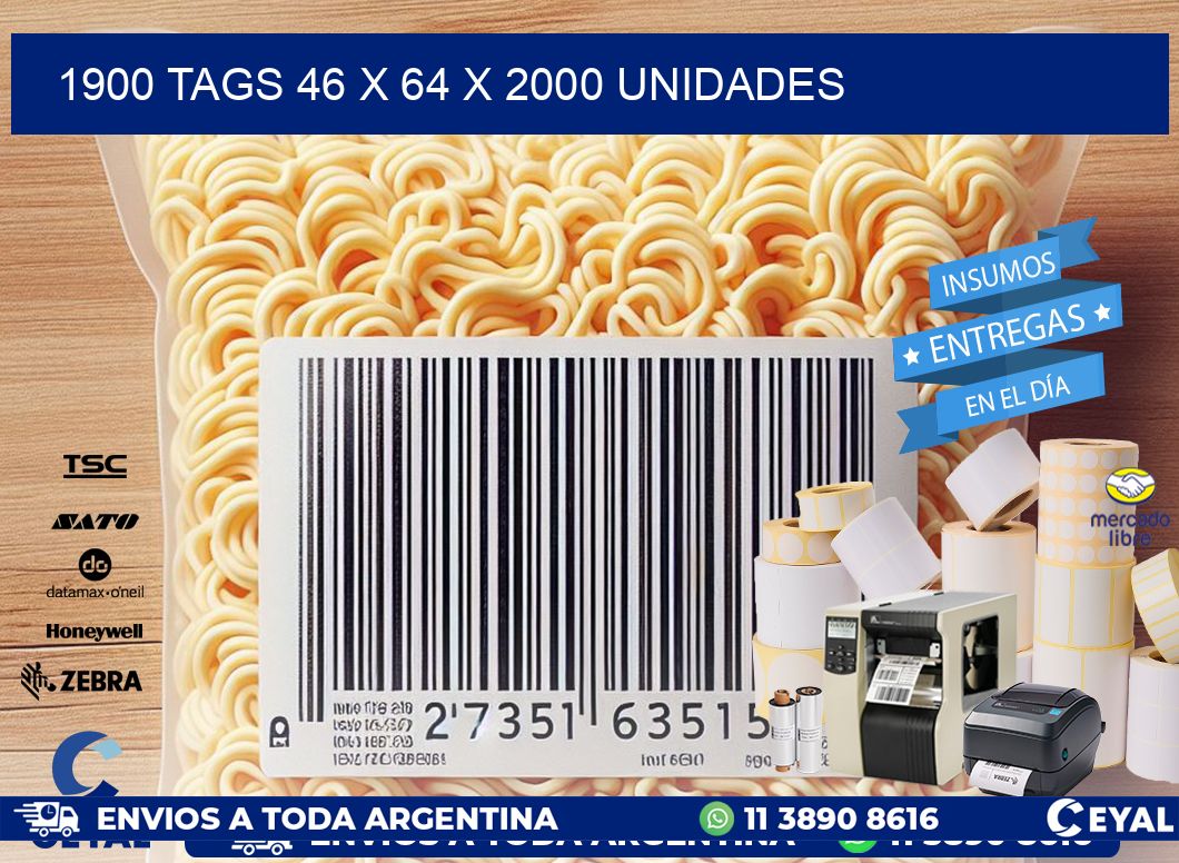 1900 TAGS 46 x 64 X 2000 UNIDADES