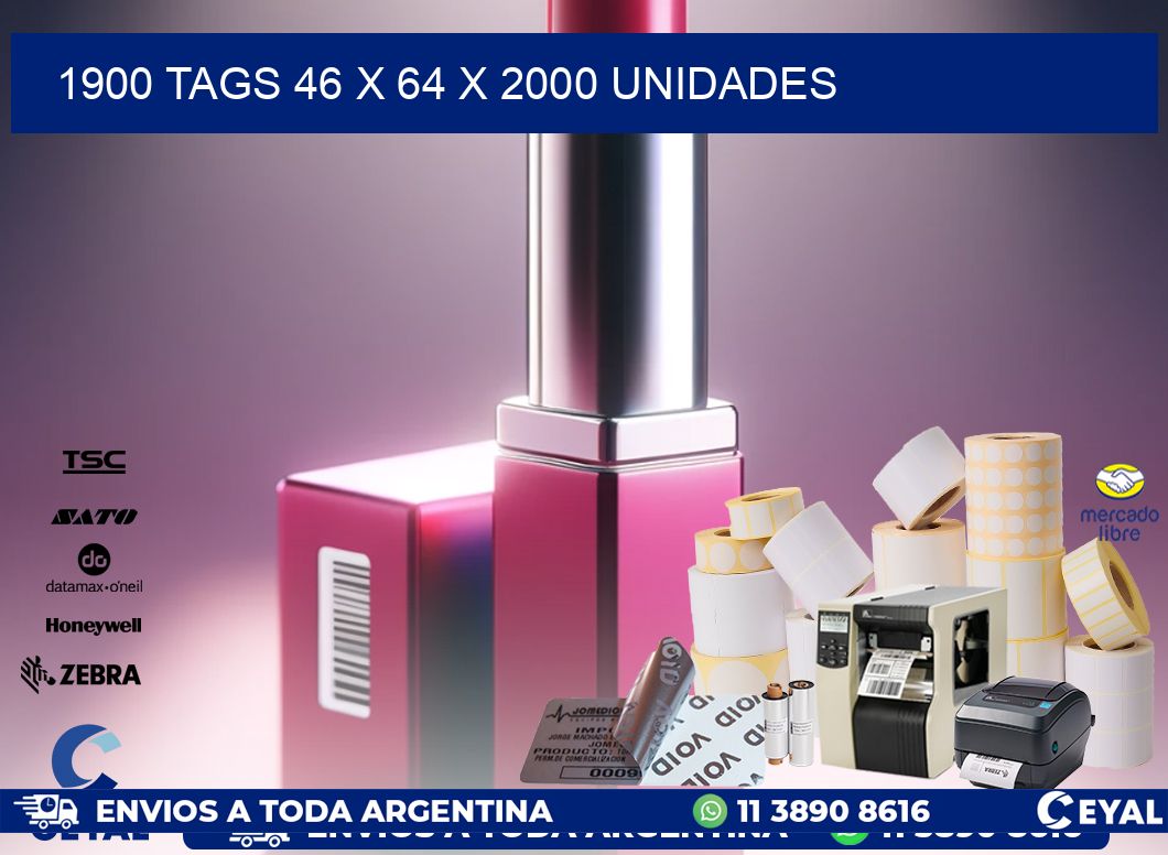 1900 TAGS 46 x 64 X 2000 UNIDADES
