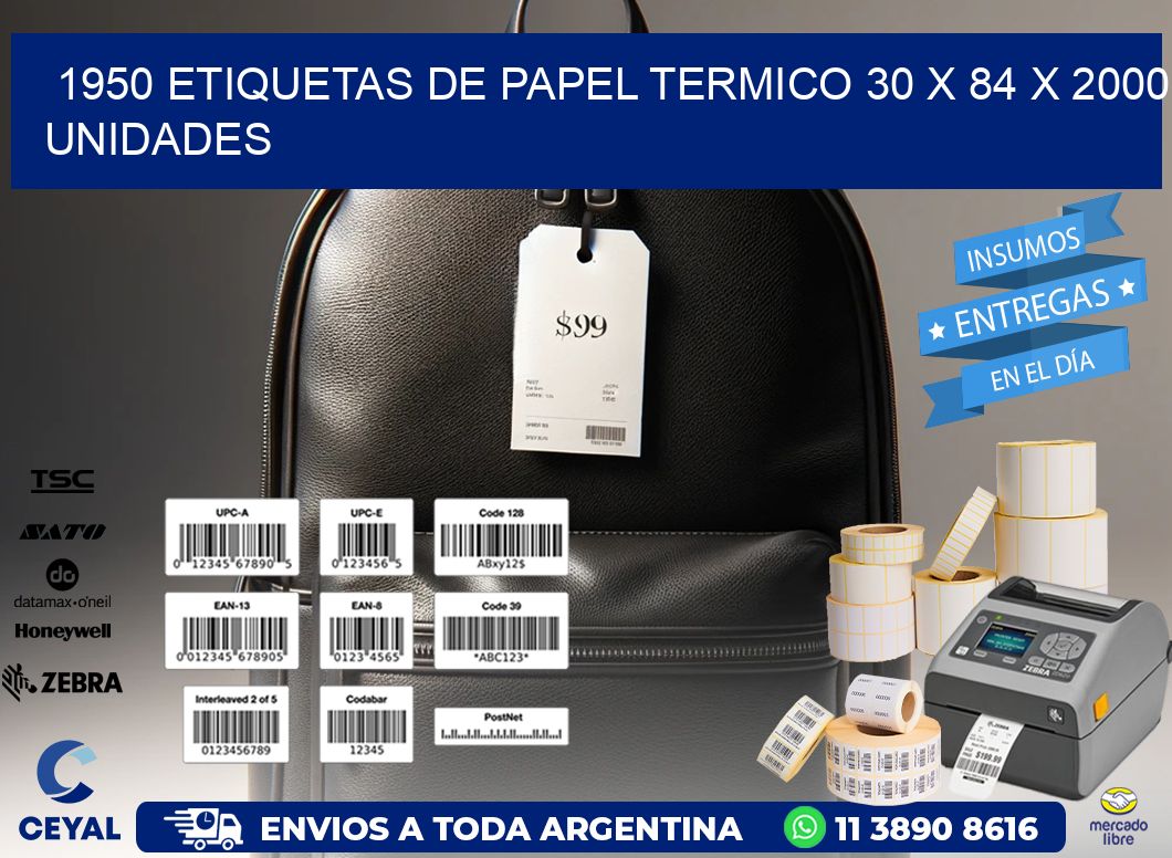 1950 ETIQUETAS DE PAPEL TERMICO 30 x 84 X 2000 UNIDADES