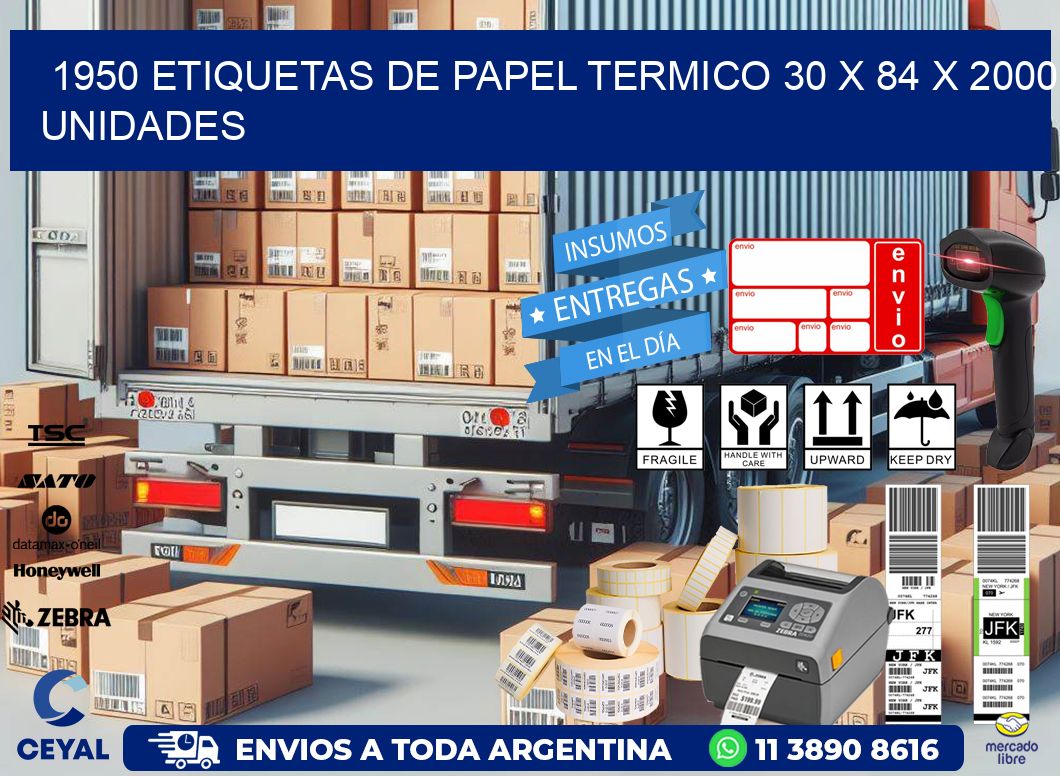 1950 ETIQUETAS DE PAPEL TERMICO 30 x 84 X 2000 UNIDADES