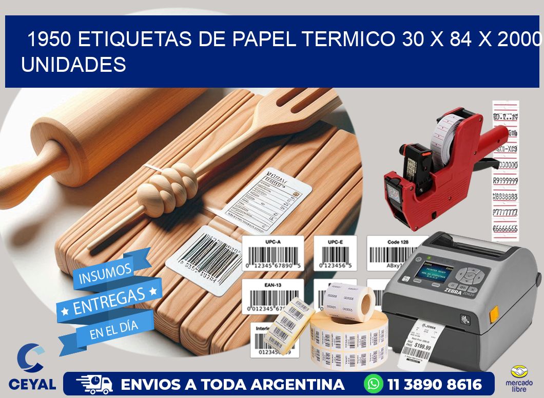 1950 ETIQUETAS DE PAPEL TERMICO 30 x 84 X 2000 UNIDADES