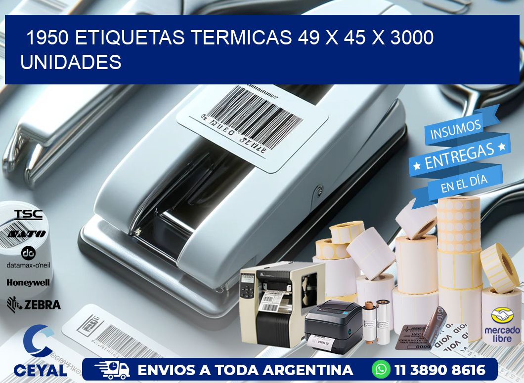 1950 ETIQUETAS TERMICAS 49 x 45 X 3000 UNIDADES