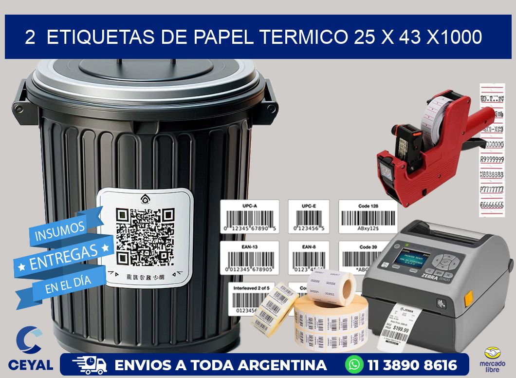 2  ETIQUETAS DE PAPEL TERMICO 25 x 43 X1000