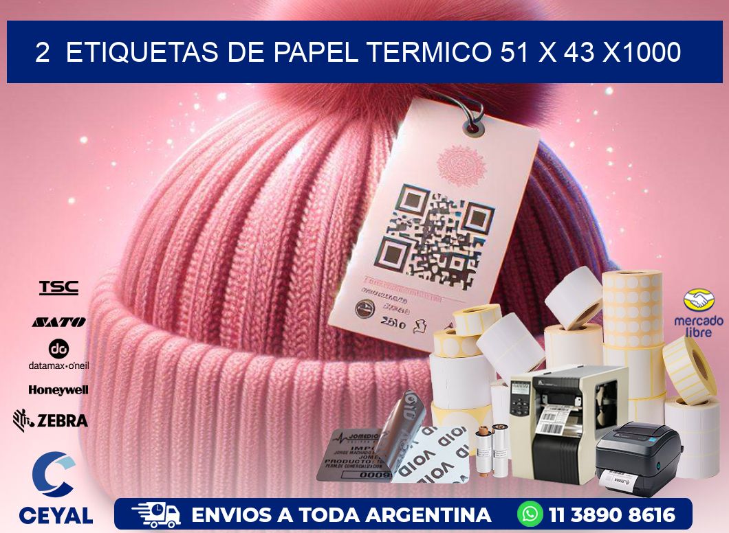 2  ETIQUETAS DE PAPEL TERMICO 51 x 43 X1000
