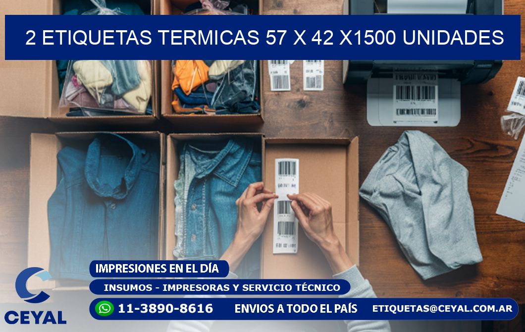 2 ETIQUETAS TERMICAS 57 x 42 X1500 UNIDADES