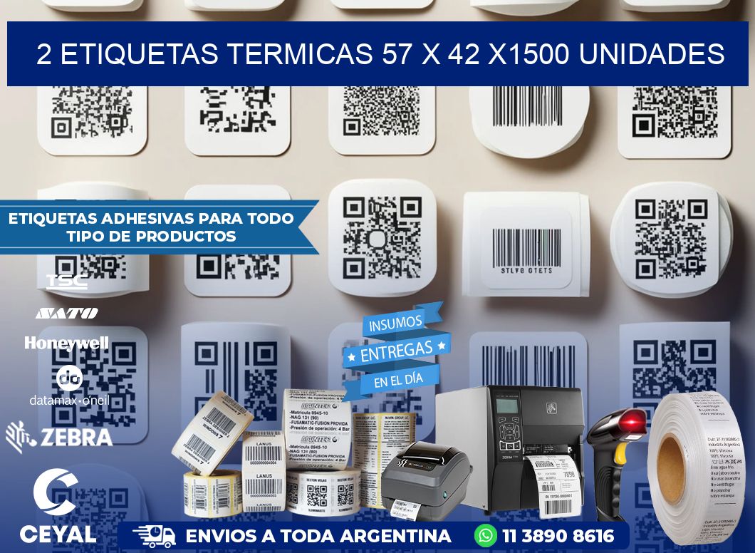 2 ETIQUETAS TERMICAS 57 x 42 X1500 UNIDADES