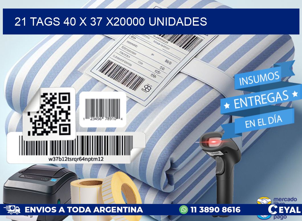 21 TAGS 40 x 37 X20000 UNIDADES