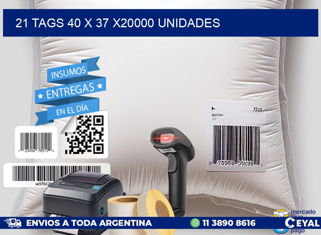 21 TAGS 40 x 37 X20000 UNIDADES