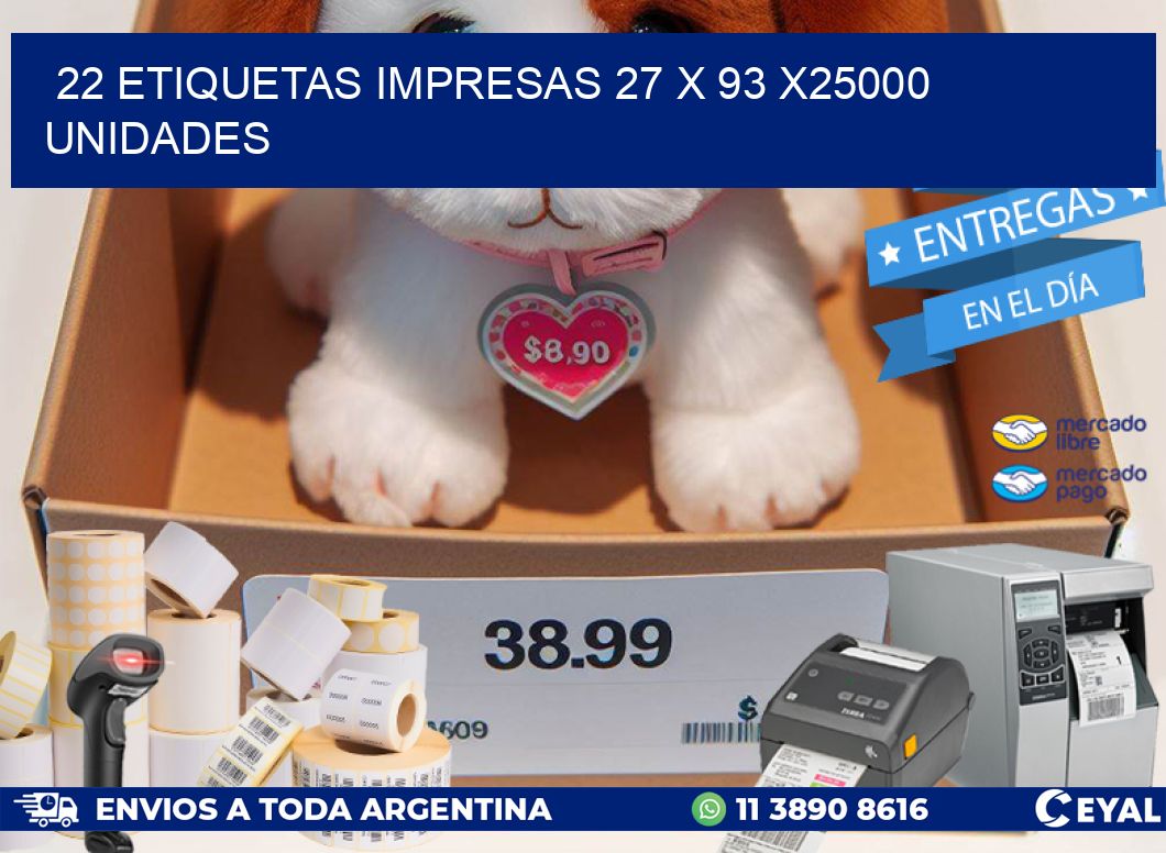 22 ETIQUETAS IMPRESAS 27 x 93 X25000 UNIDADES