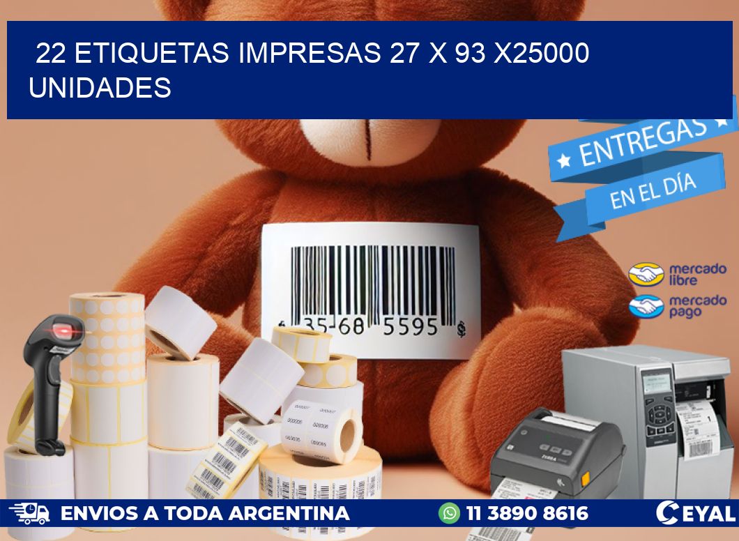 22 ETIQUETAS IMPRESAS 27 x 93 X25000 UNIDADES