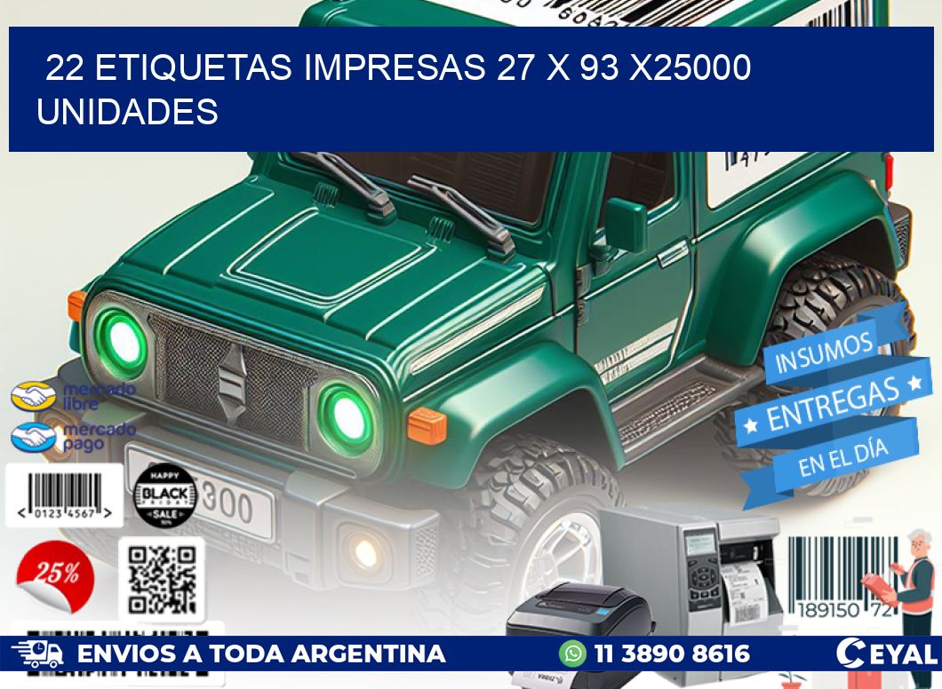 22 ETIQUETAS IMPRESAS 27 x 93 X25000 UNIDADES