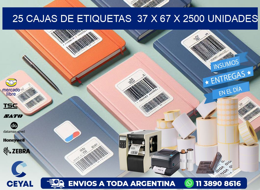 25 CAJAS DE ETIQUETAS  37 x 67 X 2500 UNIDADES