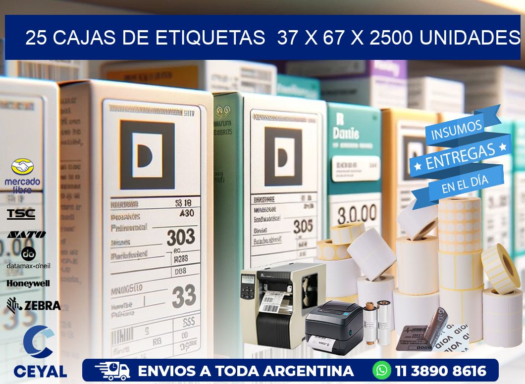 25 CAJAS DE ETIQUETAS  37 x 67 X 2500 UNIDADES