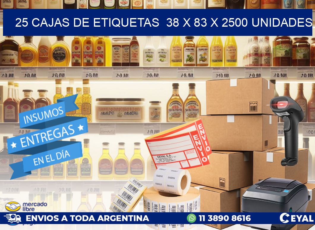 25 CAJAS DE ETIQUETAS  38 x 83 X 2500 UNIDADES