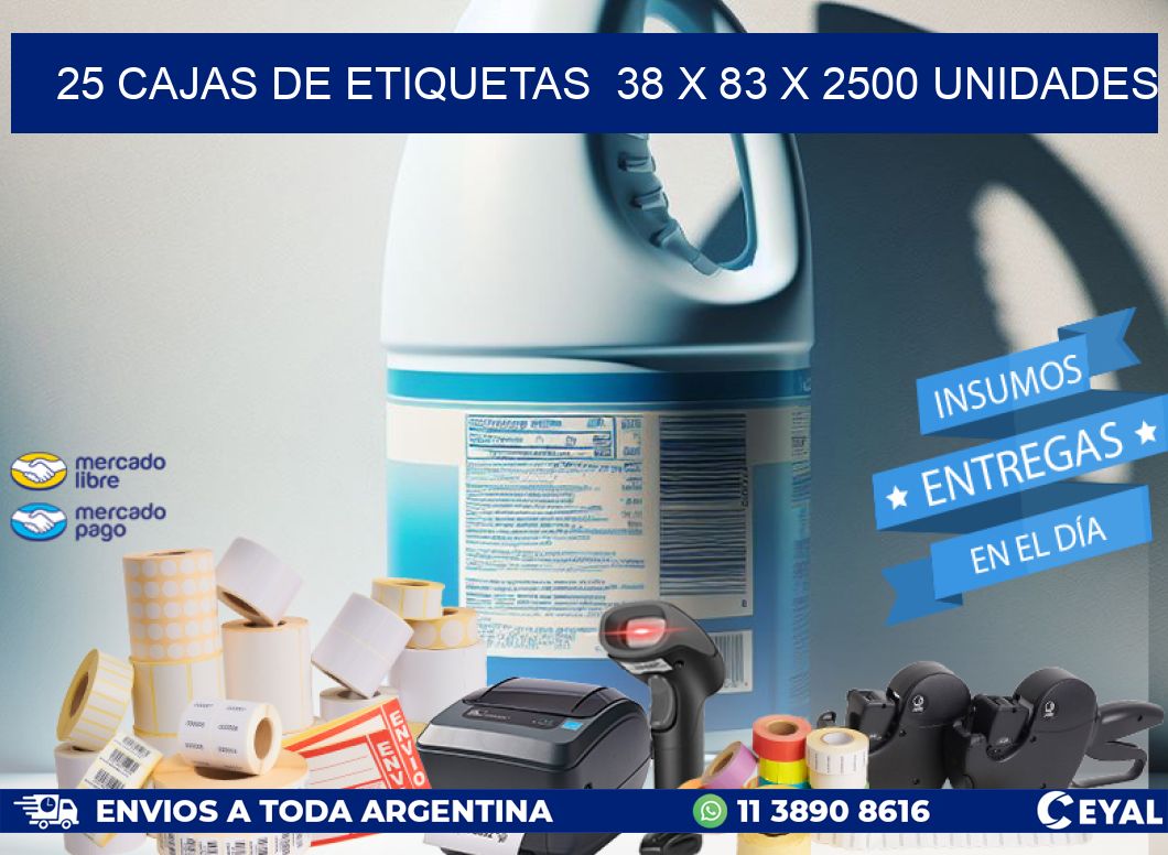 25 CAJAS DE ETIQUETAS  38 x 83 X 2500 UNIDADES