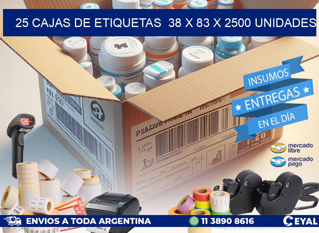 25 CAJAS DE ETIQUETAS  38 x 83 X 2500 UNIDADES