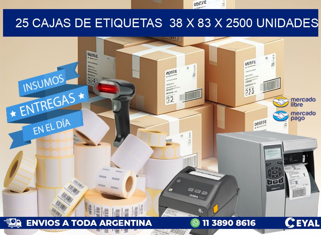 25 CAJAS DE ETIQUETAS  38 x 83 X 2500 UNIDADES