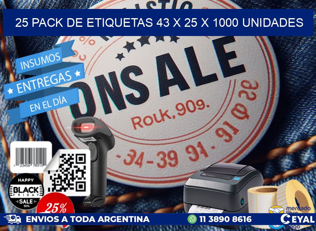 25 PACK DE ETIQUETAS 43 x 25 X 1000 UNIDADES