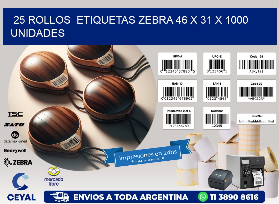 25 ROLLOS  ETIQUETAS ZEBRA 46 x 31 X 1000 UNIDADES