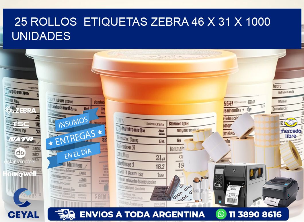 25 ROLLOS  ETIQUETAS ZEBRA 46 x 31 X 1000 UNIDADES