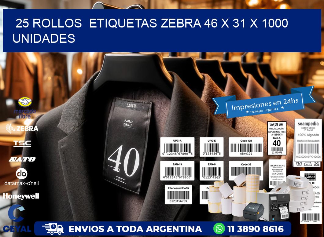 25 ROLLOS  ETIQUETAS ZEBRA 46 x 31 X 1000 UNIDADES