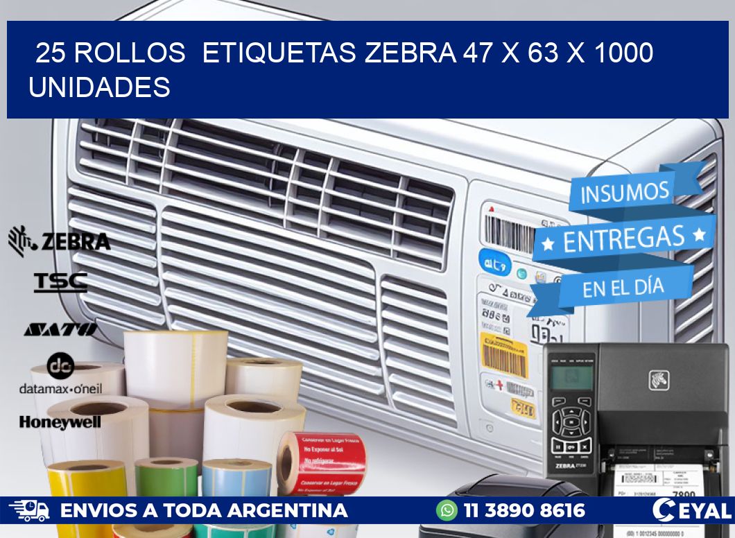 25 ROLLOS  ETIQUETAS ZEBRA 47 x 63 X 1000 UNIDADES