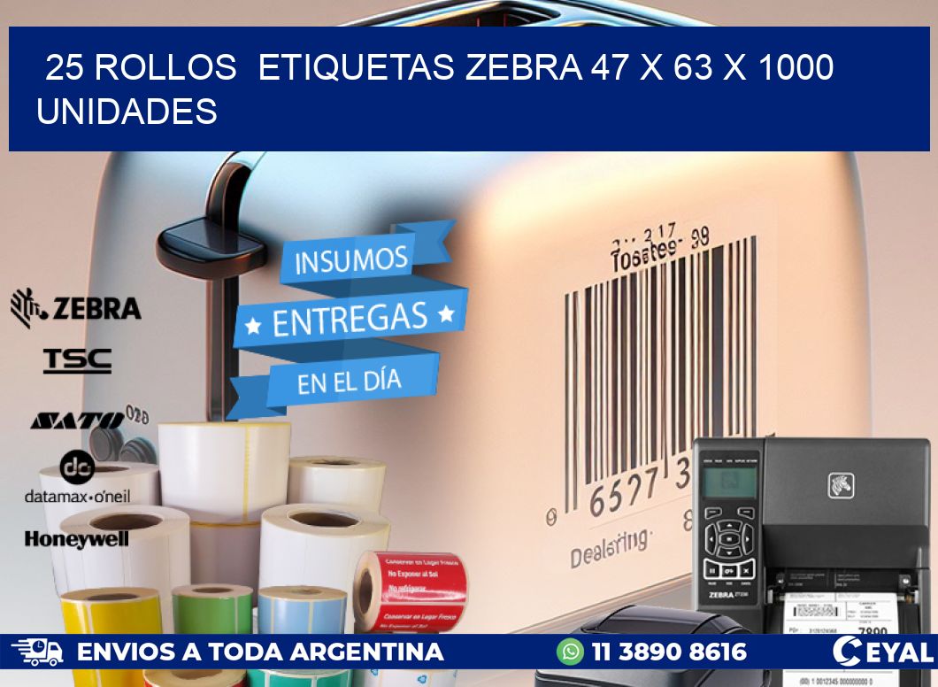 25 ROLLOS  ETIQUETAS ZEBRA 47 x 63 X 1000 UNIDADES