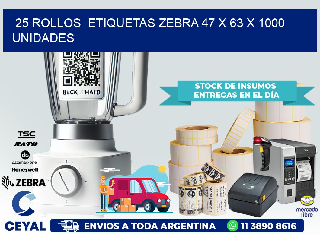 25 ROLLOS  ETIQUETAS ZEBRA 47 x 63 X 1000 UNIDADES