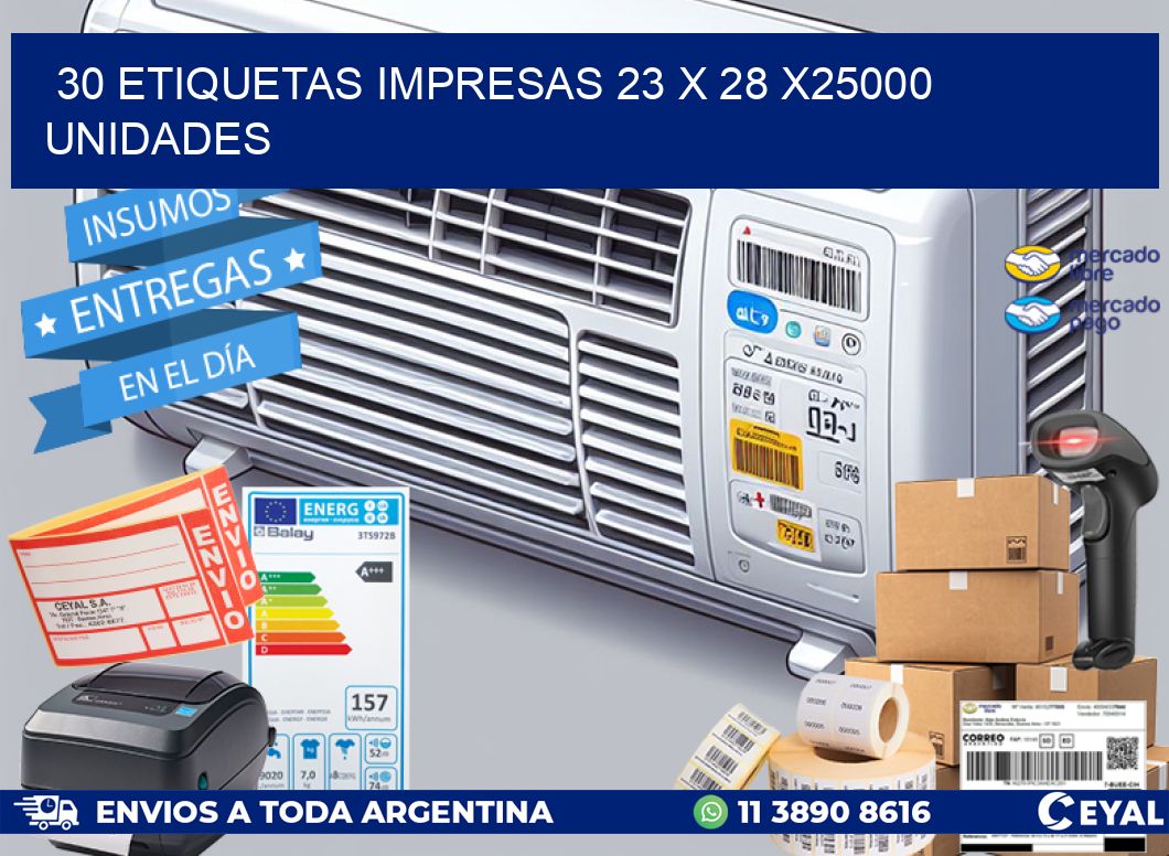 30 ETIQUETAS IMPRESAS 23 x 28 X25000 UNIDADES