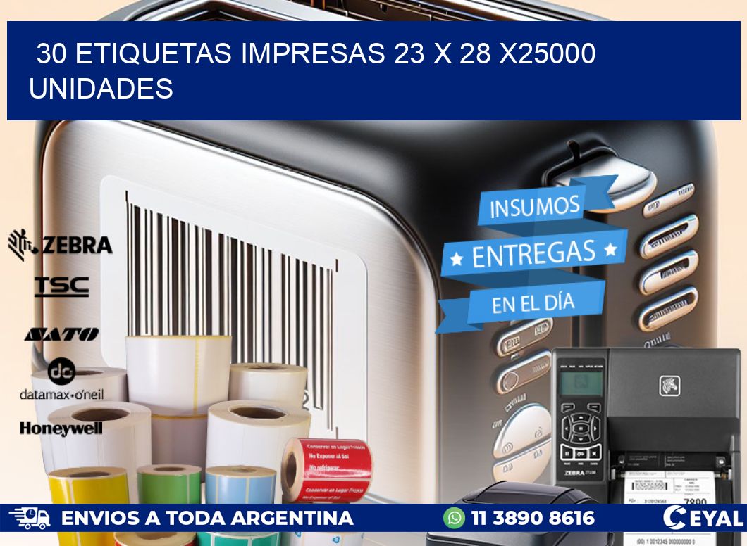 30 ETIQUETAS IMPRESAS 23 x 28 X25000 UNIDADES