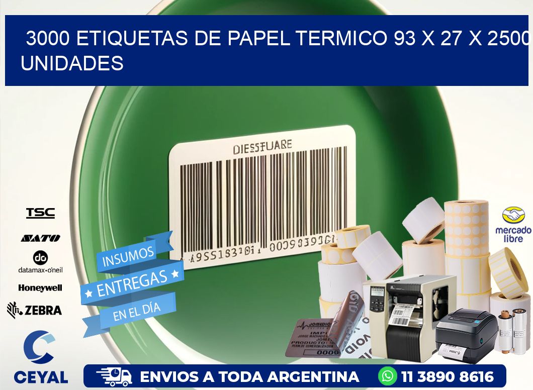 3000 ETIQUETAS DE PAPEL TERMICO 93 x 27 X 2500 UNIDADES