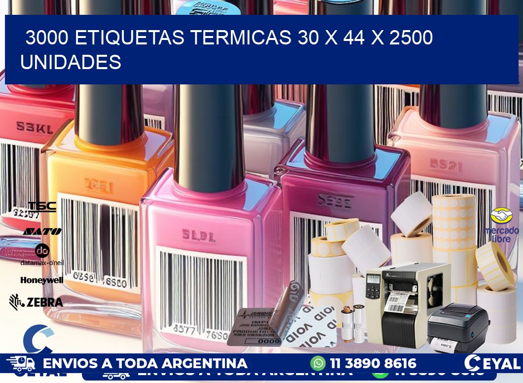 3000 ETIQUETAS TERMICAS 30 x 44 X 2500 UNIDADES