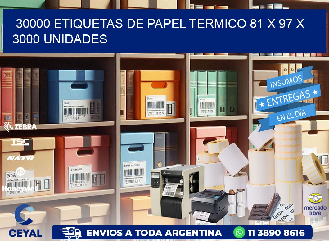 30000 ETIQUETAS DE PAPEL TERMICO 81 x 97 X 3000 UNIDADES