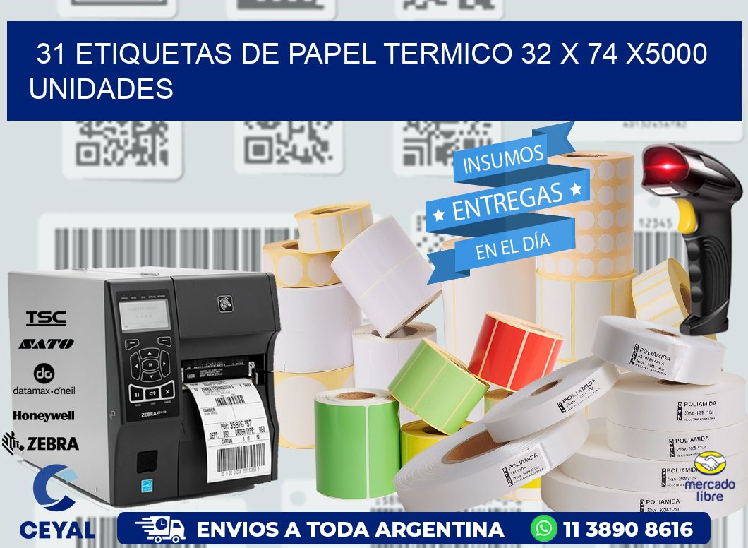 31 ETIQUETAS DE PAPEL TERMICO 32 x 74 X5000 UNIDADES