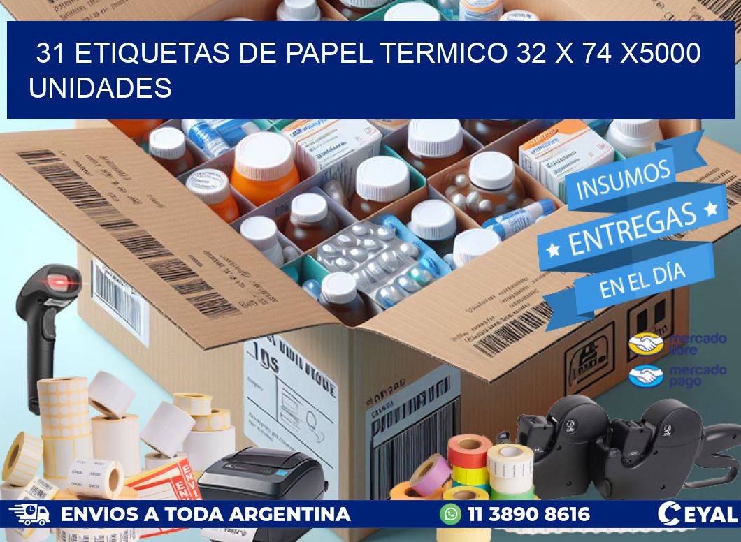 31 ETIQUETAS DE PAPEL TERMICO 32 x 74 X5000 UNIDADES