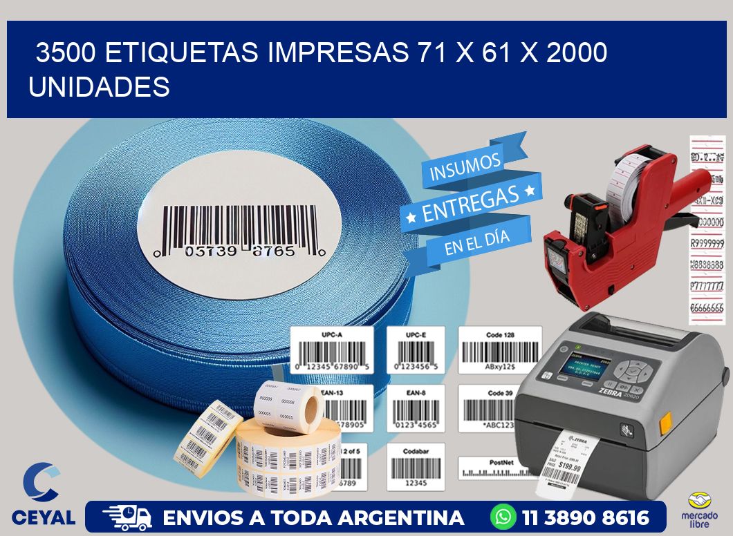 3500 ETIQUETAS IMPRESAS 71 x 61 X 2000 UNIDADES