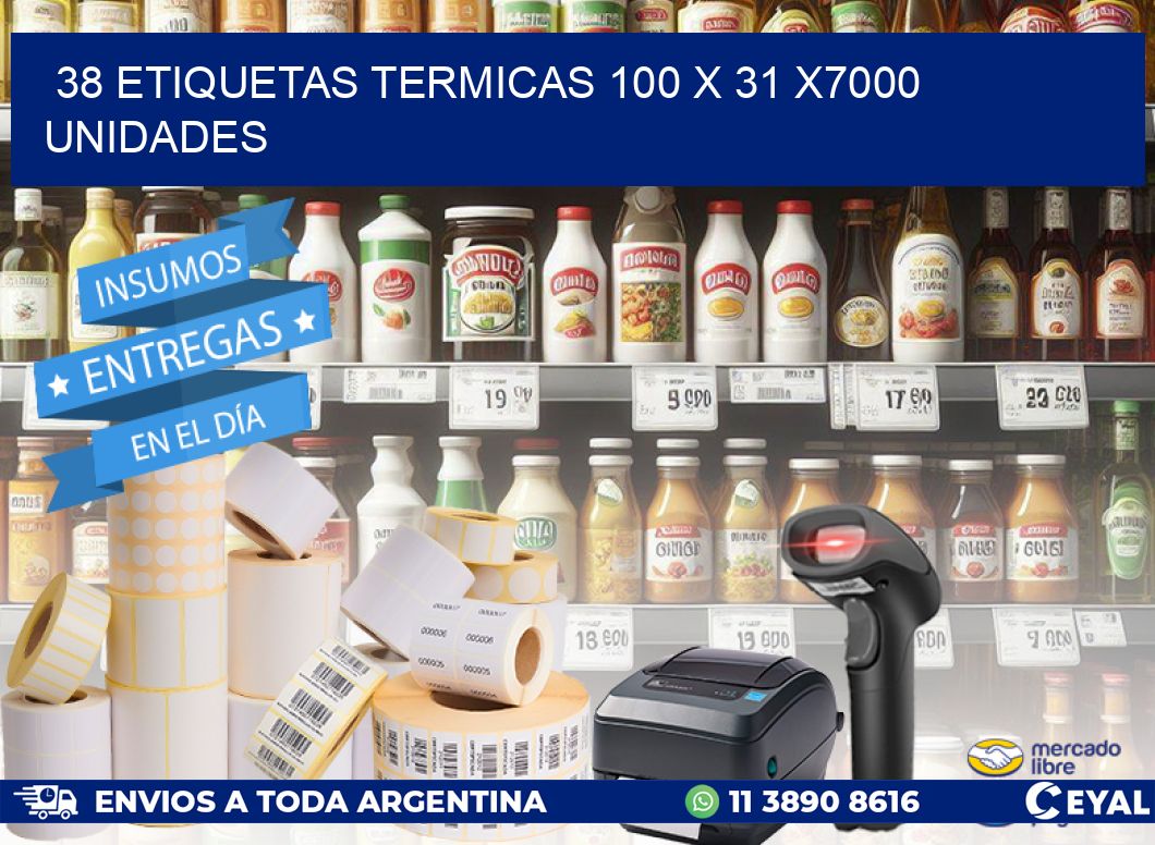 38 ETIQUETAS TERMICAS 100 x 31 X7000 UNIDADES