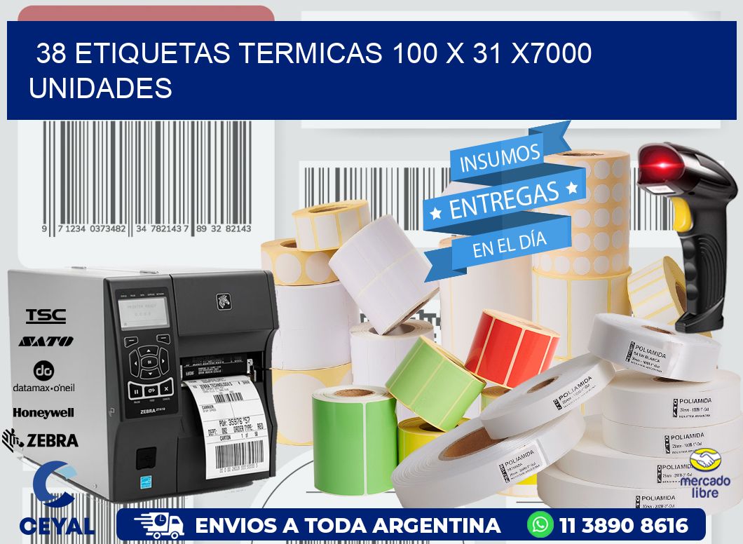 38 ETIQUETAS TERMICAS 100 x 31 X7000 UNIDADES