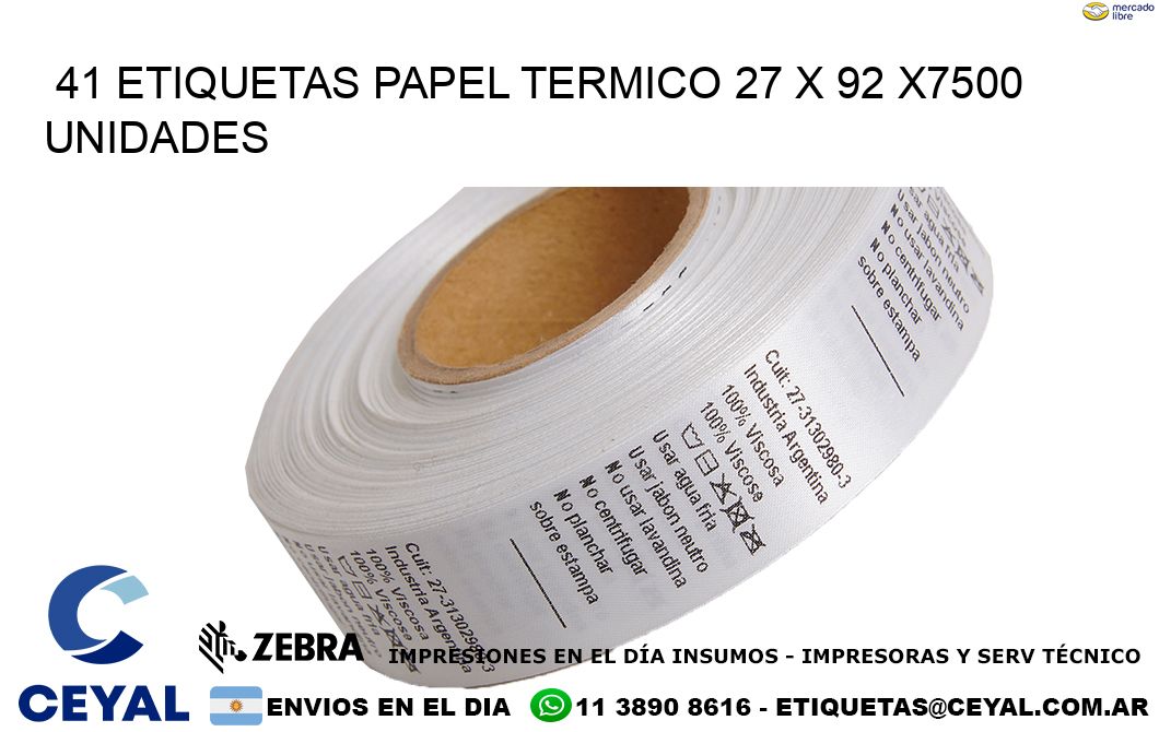 41 ETIQUETAS PAPEL TERMICO 27 x 92 X7500 UNIDADES