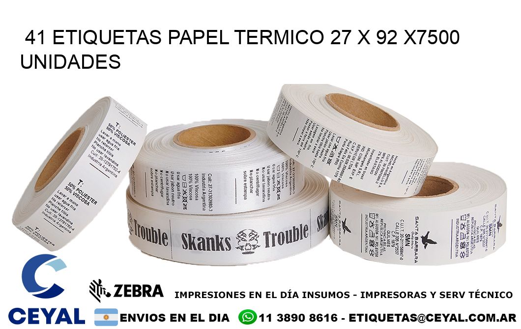 41 ETIQUETAS PAPEL TERMICO 27 x 92 X7500 UNIDADES