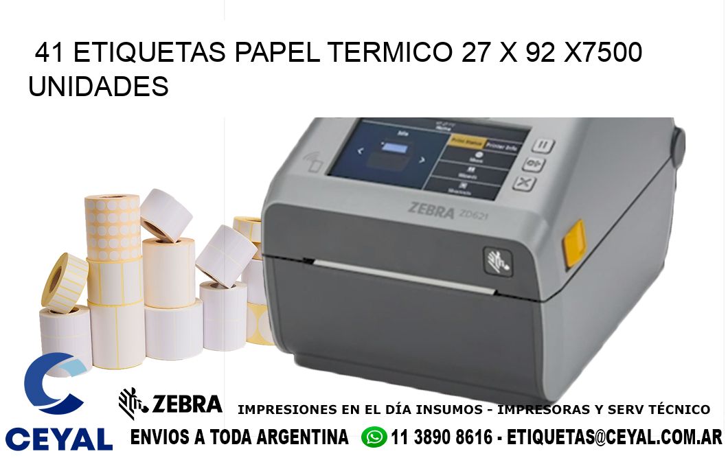41 ETIQUETAS PAPEL TERMICO 27 x 92 X7500 UNIDADES