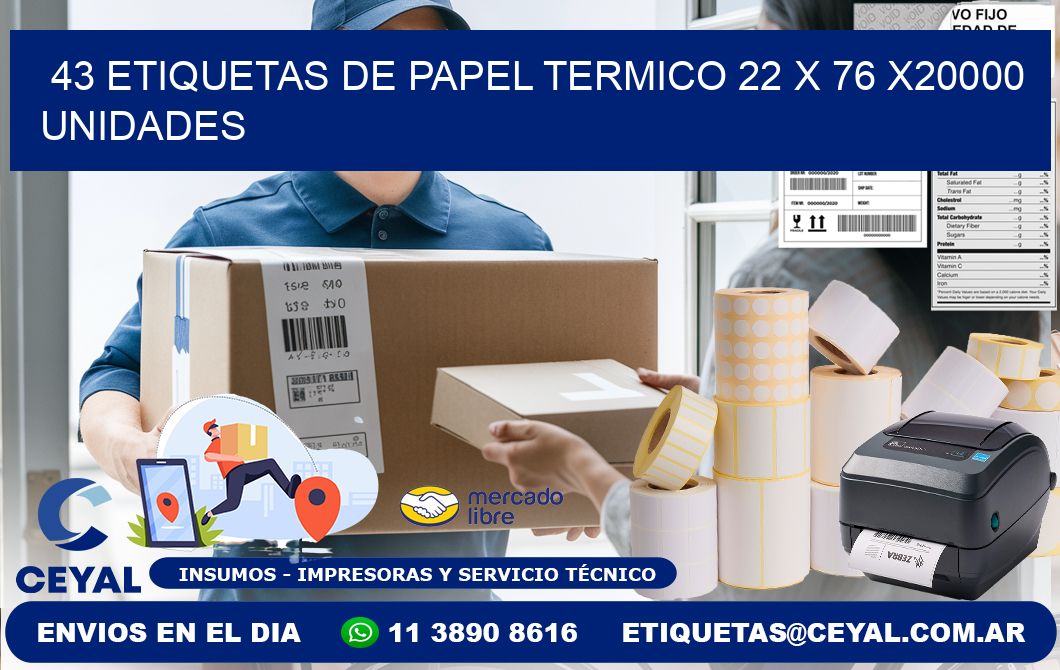 43 ETIQUETAS DE PAPEL TERMICO 22 x 76 X20000 UNIDADES
